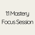1:1 Mastery Focus Session