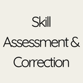Skill Assessment & Correction